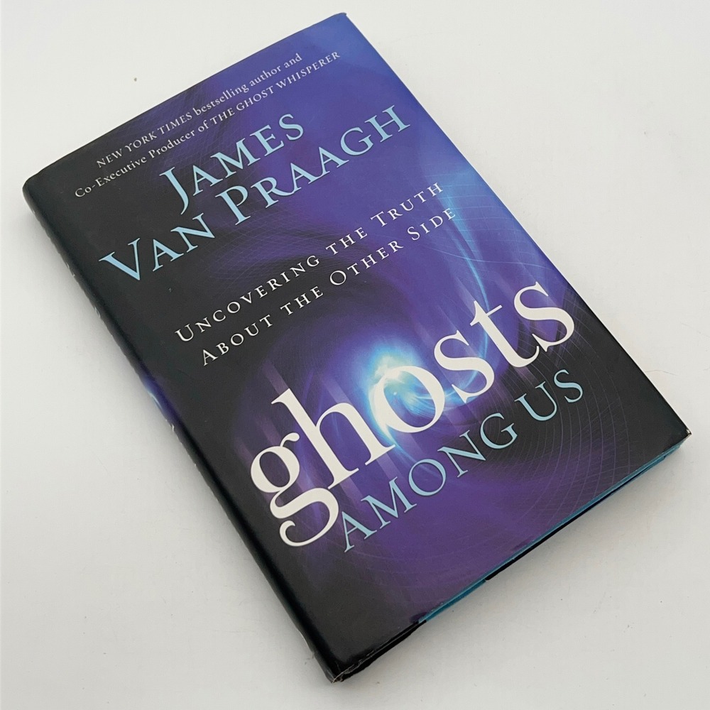 Ghosts Among‎ Us James Van Praagh Hardcover First Edition 2008 Spiritualism Book